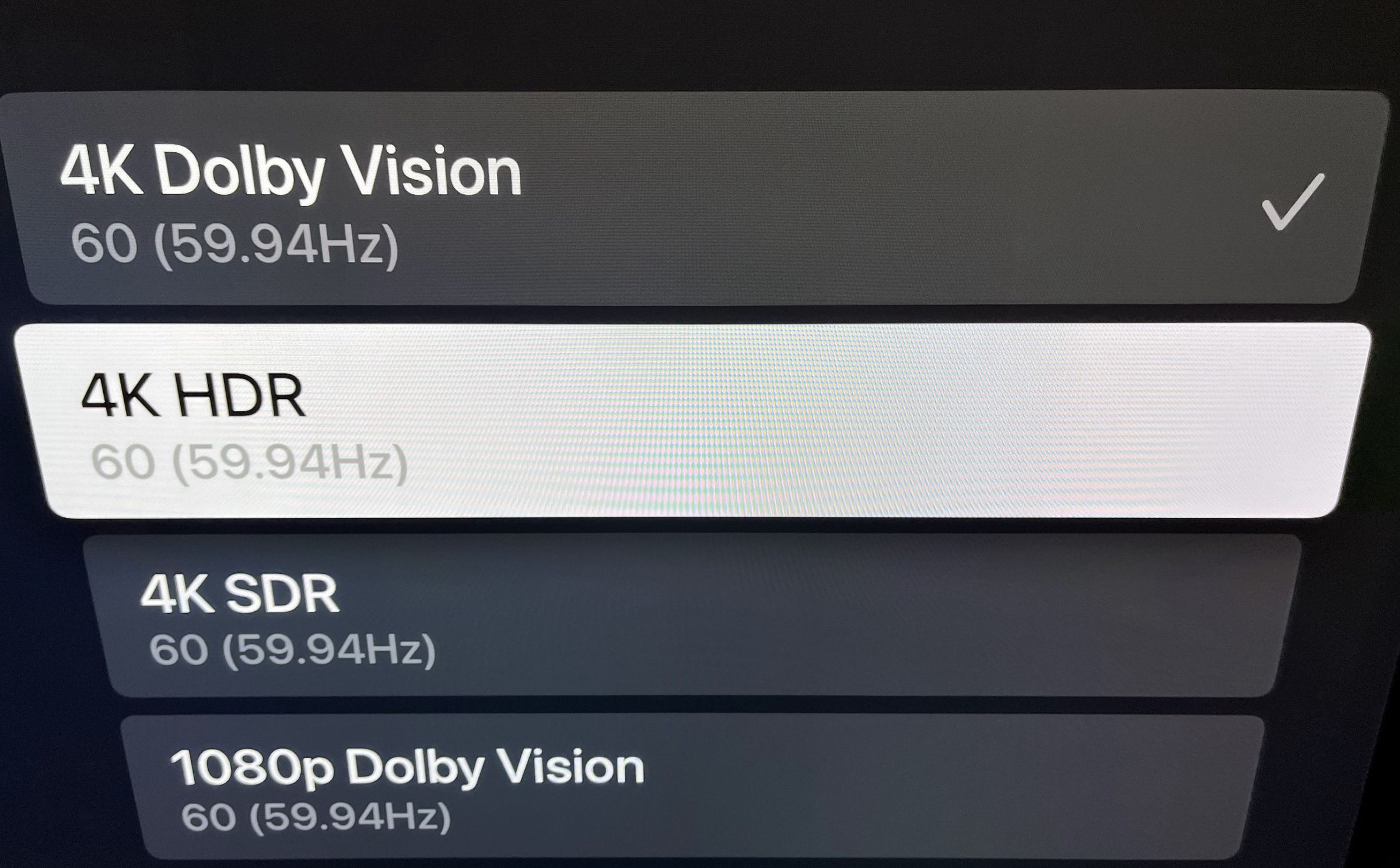 Screenshot of a TV menu showing several options: 4K Dolby Vision, 4K HDR, 4K SDR, and 1080p Dolby Vision. 4K HDR is highlighted.